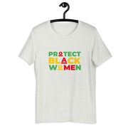 Protect Black Women Short-Sleeve Unisex T-Shirt