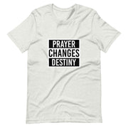 Prayer Changes Destiny Short-Sleeve Unisex T-Shirt