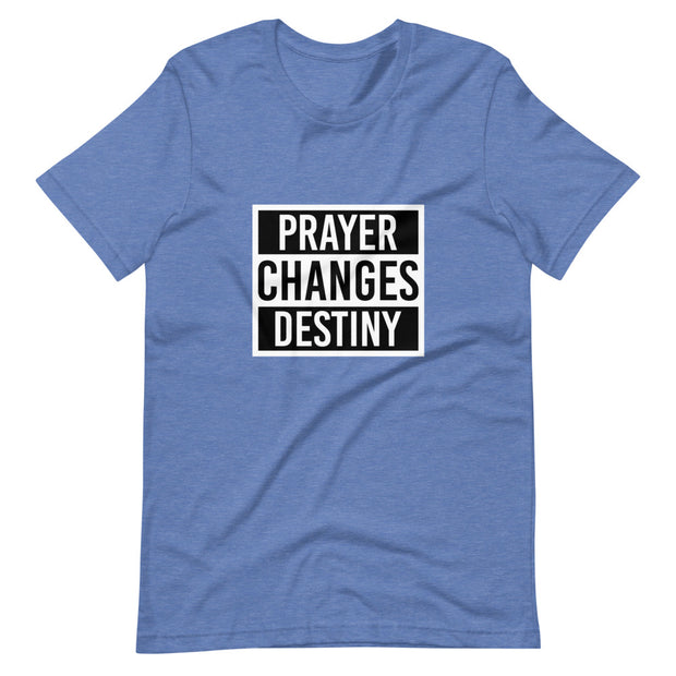 Prayer Changes Destiny Short-Sleeve Unisex T-Shirt