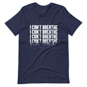 I Can't Breathe Short-Sleeve Unisex T-Shirt