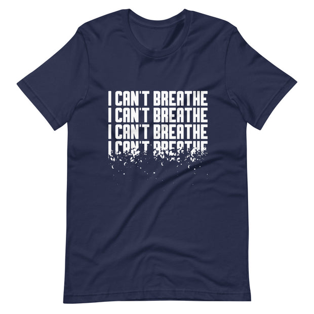 I Can't Breathe Short-Sleeve Unisex T-Shirt