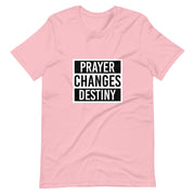 Prayer Changes Destiny Short-Sleeve Unisex T-Shirt