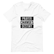 Prayer Changes Destiny Short-Sleeve Unisex T-Shirt