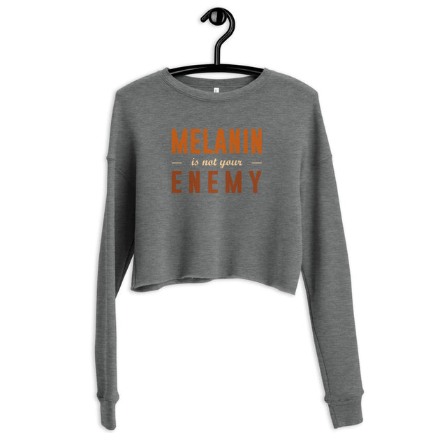 Melanin Is Not Your Enemy Crop Sweatshirt