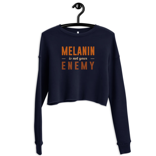 Melanin Is Not Your Enemy Crop Sweatshirt